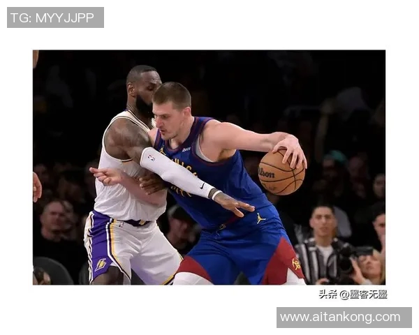 湖人掘金激战回放精彩瞬间重温赛场巅峰对决全景解析